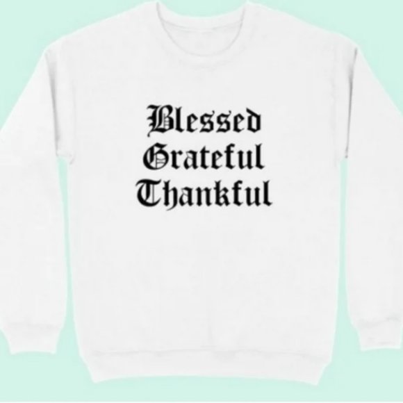 Blessed Grateful Thankful Cotton Sweatshirt Top Small or Medium White Bl… - Picture 4 of 9